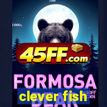clever fish